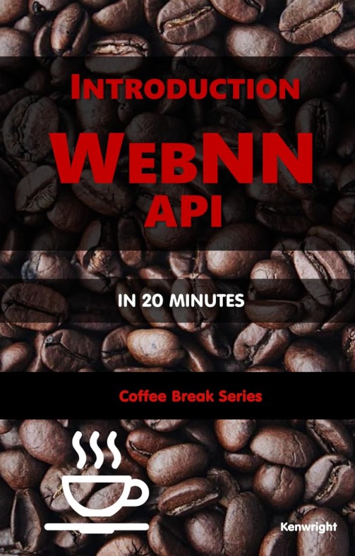 Introduction to WebNN API in 20 Minutes - Coffee Book Series (Paperback) Cover